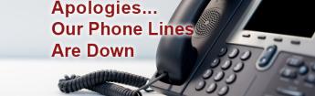 "Apologies...Our Phone Lines Are Down"